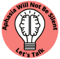 Aphasia Will Not Be Silent